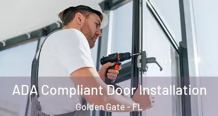  ADA Compliant Door Installation Golden Gate - FL