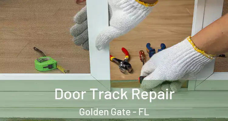 Door Track Repair Golden Gate - FL