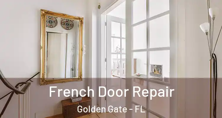  French Door Repair Golden Gate - FL