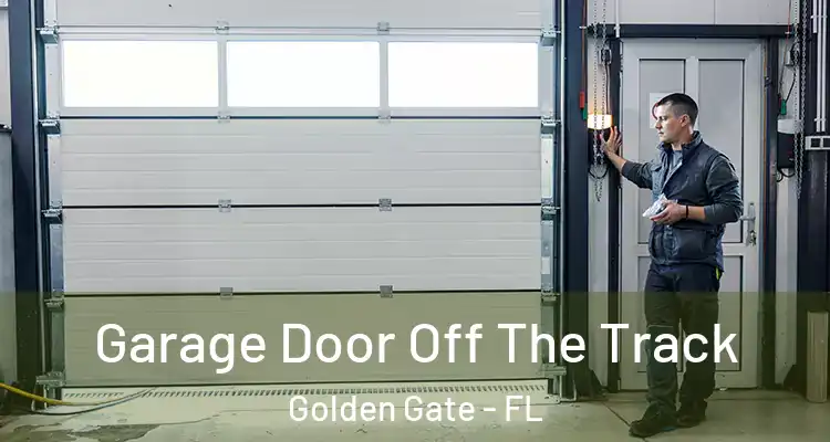  Garage Door Off The Track Golden Gate - FL