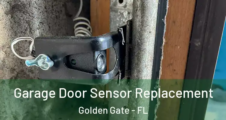  Garage Door Sensor Replacement Golden Gate - FL