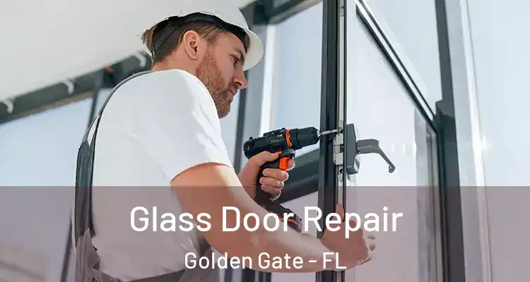  Glass Door Repair Golden Gate - FL