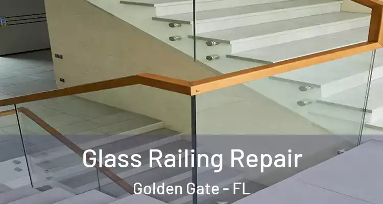  Glass Railing Repair Golden Gate - FL