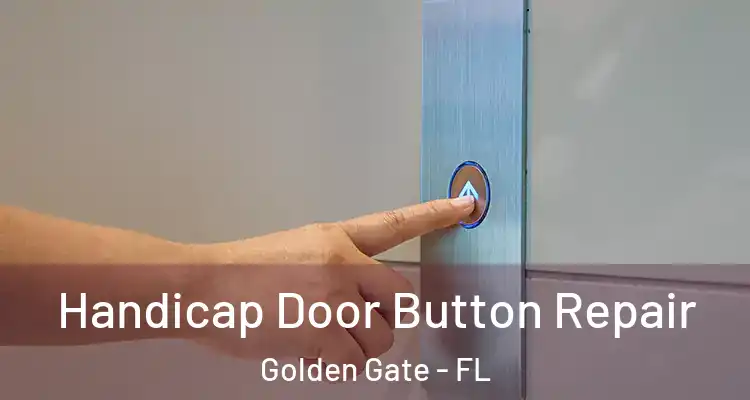  Handicap Door Button Repair Golden Gate - FL