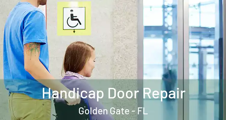  Handicap Door Repair Golden Gate - FL
