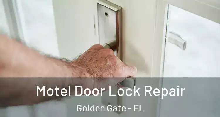  Motel Door Lock Repair Golden Gate - FL