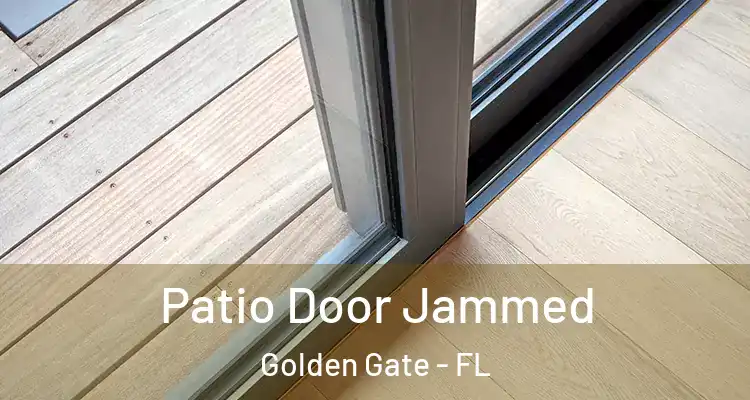  Patio Door Jammed Golden Gate - FL