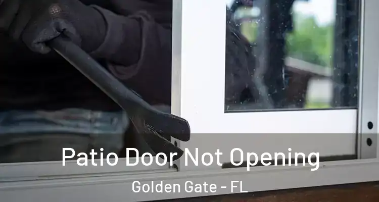  Patio Door Not Opening Golden Gate - FL