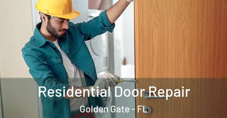  Residential Door Repair Golden Gate - FL