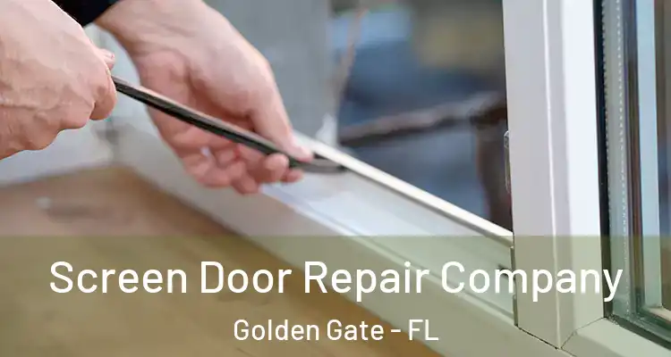  Screen Door Repair Company Golden Gate - FL