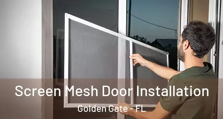  Screen Mesh Door Installation Golden Gate - FL