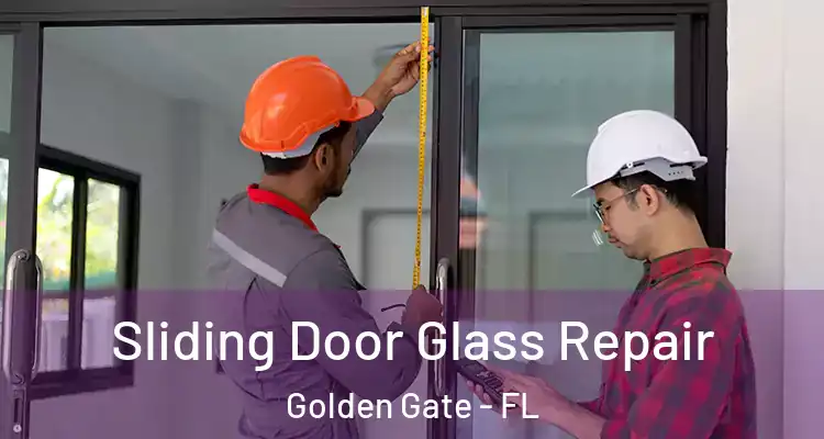  Sliding Door Glass Repair Golden Gate - FL